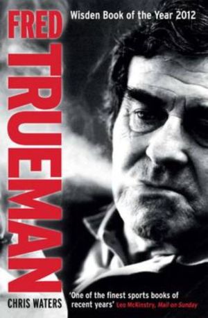 Fred trueman - the authorised biography