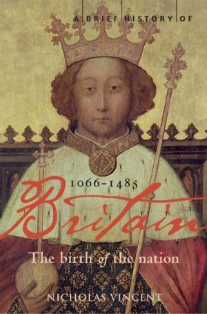 Brief History of Britain 1066-1485 - The Birth of the Nation