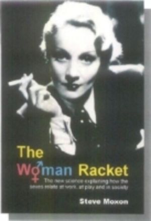 Woman Racket - The new science explaining how the sexes relate at work, at