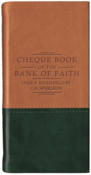 Chequebook of the Bank of Faith - Tan/Green - Daily Readings by C. H. Spurg