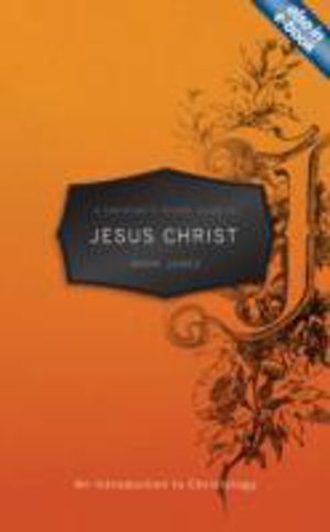 Christian's Pocket Guide to Jesus Christ - An Introduction to Christology