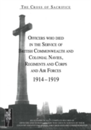 CROSS OF SACRIFICE.Vol. 3 - Officers Who Died in the Service of Commonwealt