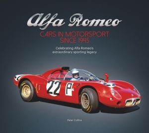 Alfa Romeo ÔÇô Cars in Motorsport Since 1945 - Celebrating Alfa Romeo's Ext