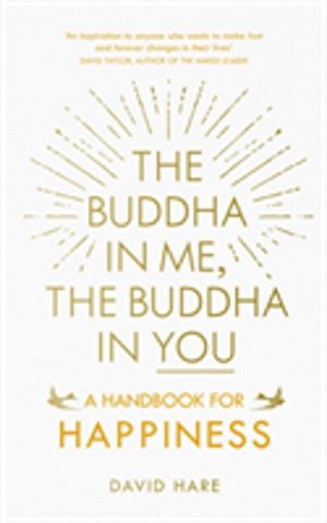 Buddha in Me, The Buddha in You - A Handbook for Happiness