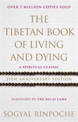 Tibetan Book Of Living And Dying - 25th Anniversary Edition