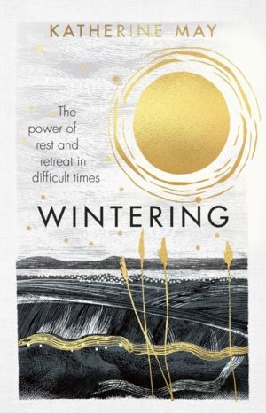 Wintering - The power of rest and retreat in difficult times