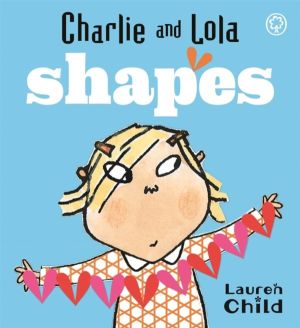 Charlie and Lola: Shapes - Board Book
