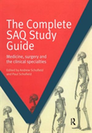 Complete SAQ Study Guide - Medicine, Surgery and the Clinical Specialties