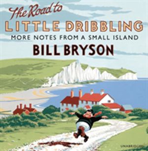 Road to Little Dribbling - More Notes from a Small Island