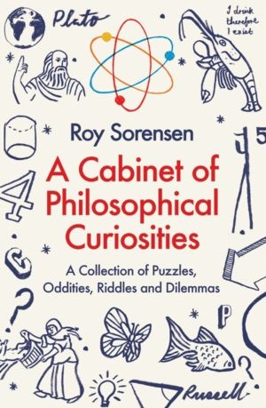 A Cabinet of Philosophical Curiosities - A Collection of Puzzles, Oddities,