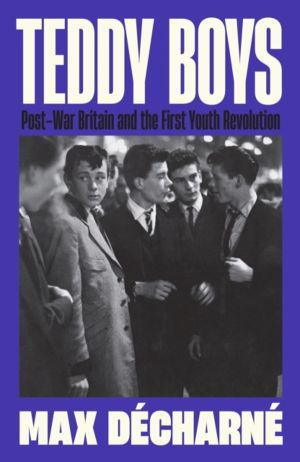 Teddy Boys - Post-War Britain and the First Youth Revolution: A Sunday Time