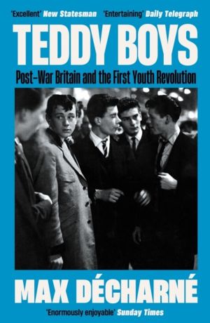 Teddy Boys - Post-War Britain and the First Youth Revolution: A Sunday Time