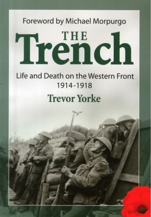 Trench - Life and Death on the Western Front 1914 - 1918