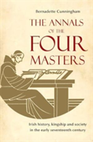 Annals of the Four Masters - Irish History, Kingship and Society in the Ear