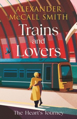 Trains and Lovers - 'writing as warm as cocoa - exceedingly good' - The Tim