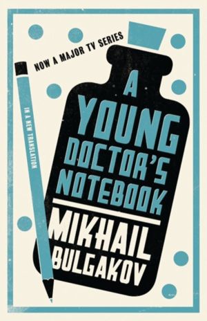 Young Doctor's Notebook: New Translation - Newly Translated and Annotated