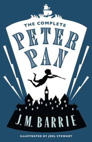 Complete Peter Pan - Illustrated by Joel Stewart (Contains: Peter and Wendy