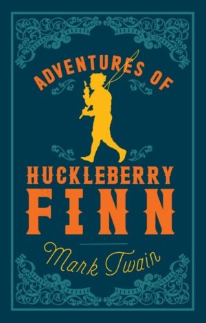 Adventures of Huckleberry Finn - Annotated Edition (Alma Classics Evergreen
