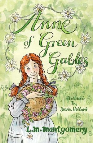 Anne of Green Gables - Illustrated by Susan Hellard