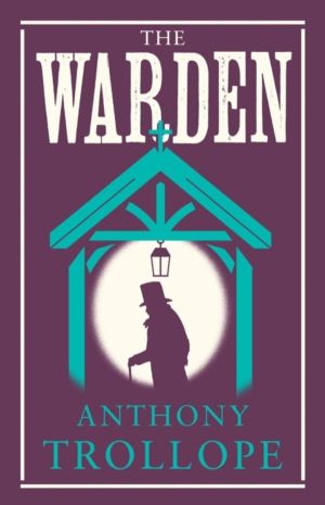 Warden - Annotated Edition (Alma Classics Evergreens)