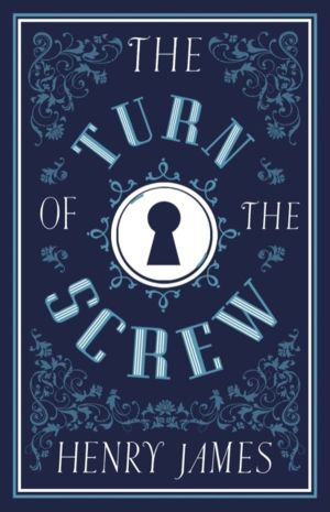 Turn of the Screw - Annotated Edition (Alma Classics Evergreens)