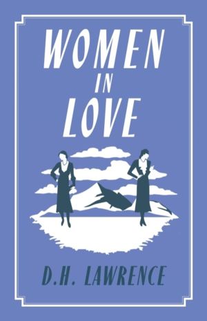 Women in Love - Annotated Edition (Alma Classics Evergreens)
