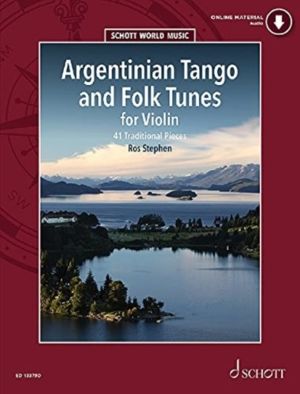 Argentinian Tango and Folk Tunes for Violin - 41 Traditional Pieces