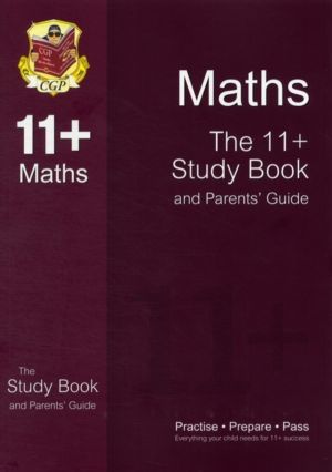 11+ Maths Study Book and Parents' Guide (for GL & Other Test Providers) - T
