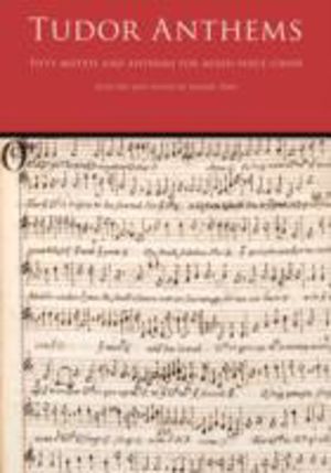 Tudor Anthems - 50 Motets and Anthems for Mixed Voice Choir