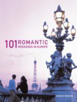 101 romantic weekends in europe