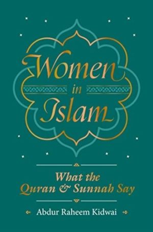 Women in Islam - What the Qur'an and Sunnah Say