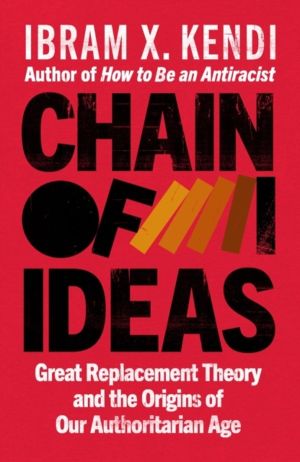 Chain of Ideas - Great Replacement Theory and the Origins of Our Authoritar