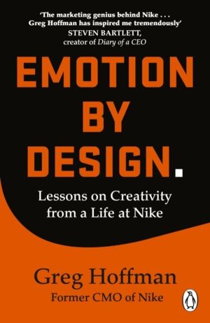Emotion by Design - Lessons on Creativity from a Life at Nike