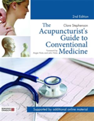 Acupuncturist's Guide to Conventional Medicine, Second Edition - A Systemat