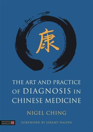 Art and practice of diagnosis in chinese medicine