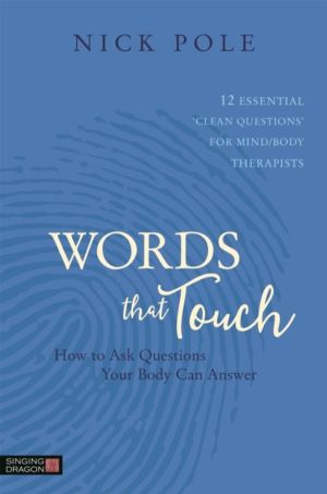 Words that Touch - How to Ask Questions Your Body Can Answer - 12 Essential