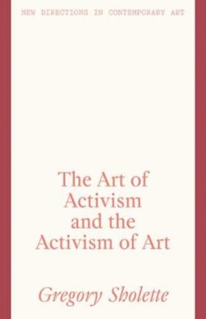 Art of Activism and the Activism of Art