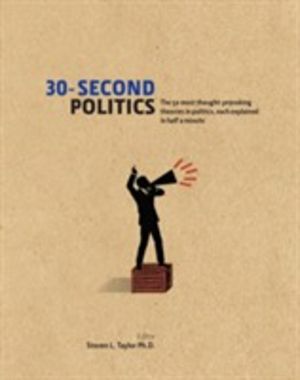 30-Second Politics - The 50 most thought-provoking ideas in politics, each