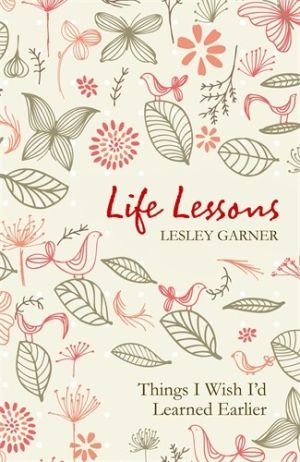 Life Lessons : Things I Wish I'd Known Earlier