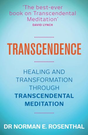 Transcendence - healing and transformation through transcendental meditatio