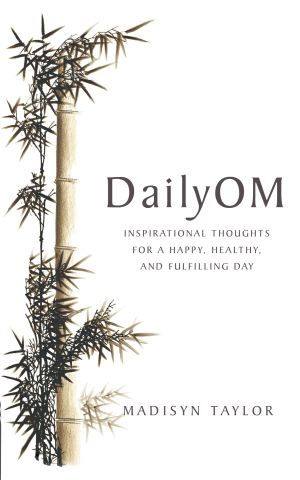 DailyOm : Inspirational Thoughts for a Happy, Healthy and Fulfilling Day