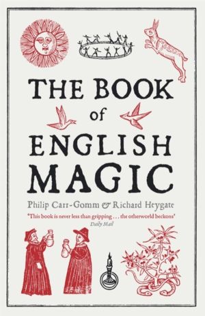 Book of English Magic - The true story of England's rich magical history -