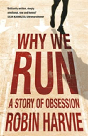 Why We Run - A Story of Obsession