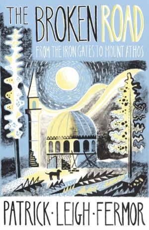 Broken Road - From the Iron Gates to Mount Athos