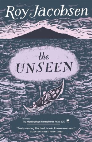 Unseen - SHORTLISTED FOR THE MAN BOOKER INTERNATIONAL PRIZE 2017