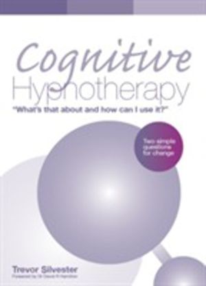 Cognitive Hypnotherapy: What's that about and how can I use it? - Two simpl
