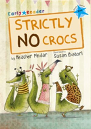 Strictly No Crocs - (Blue Early Reader)