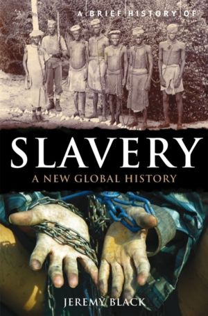 Brief History of Slavery - A New Global History