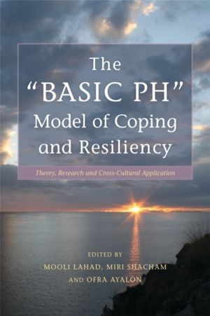 "BASIC Ph" Model of Coping and Resiliency - Theory, Research and Cross-Cult