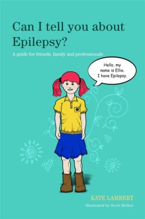 Can I tell you about Epilepsy? - A guide for friends, family and profession
